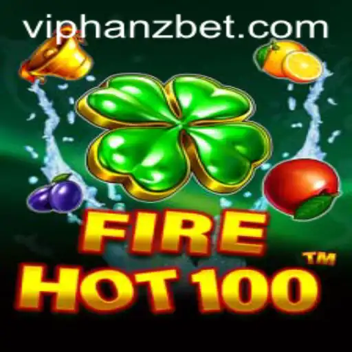 Exploring the Thrilling World of FireHot100 with Hanzbet